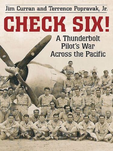 Check six! : a Thunderbolt pilot’s war across the Pacific