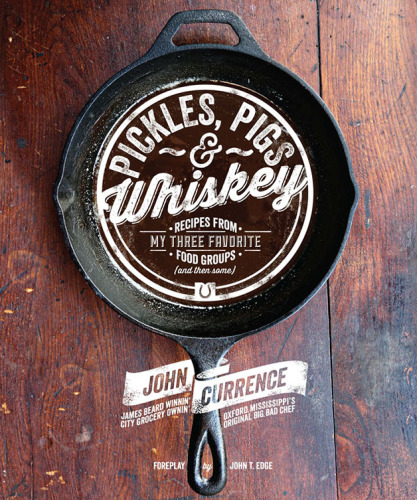 Pickles, Pigs & Whiskey (PagePerfect NOOK Book) : Recipes from My Three Favorite Food Groups and Then Some