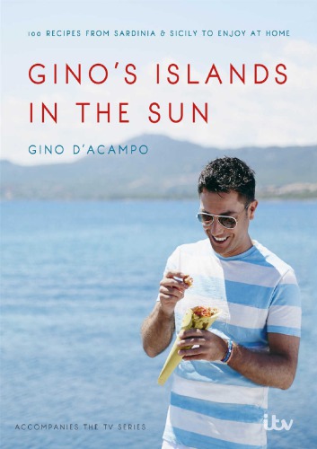 Gino’s islands in the sun : over 100 recipes from Sardinia & Sicily to enjoy at home