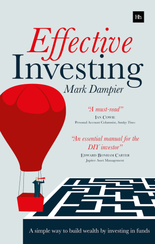 Effective investing : a simple way to build wealth by investing in funds
