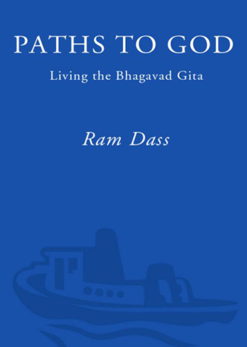 Paths to god : living the Bhagavad Gita