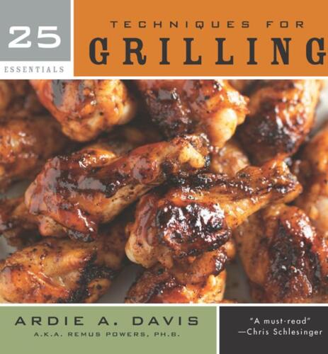 25 essentials. Techniques for grilling