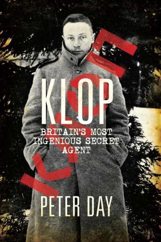 Klop : Britain's Most Ingenious Secret Agent
