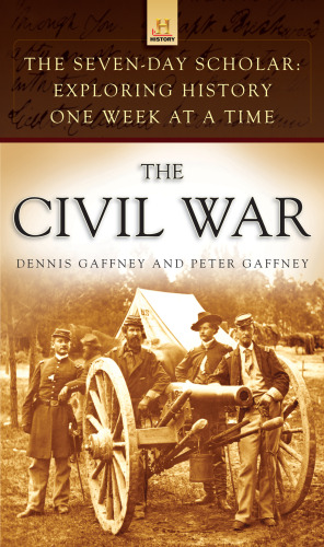 The Civil War : exploring history one week at a time