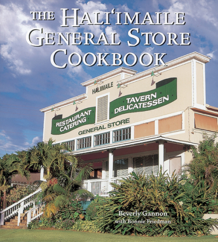 The Hali’imaile General Store Cookbook : Home Cooking from Maui