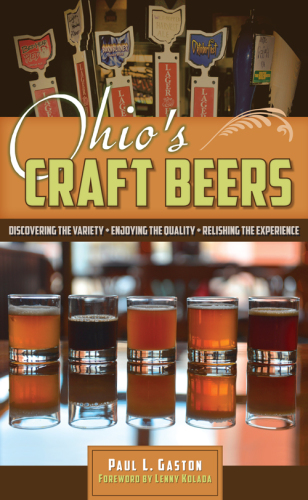 Ohio's craft beers : discovering the variety, enjoying the quality, relishing the experience
