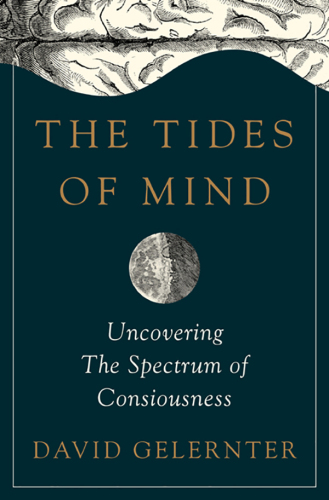 The tides of mind : uncovering the spectrum of consciousness