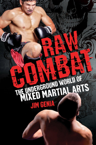 Raw combat : the underground world of mixed martial arts