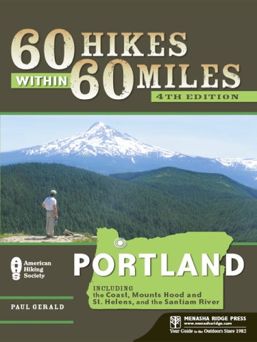 60 hikes within 60 miles, Portland : includes the coast, Mounts Hood and St. Helens, and the Columbia River Gorge