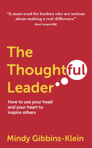 The thoughtful leader : how to use your head and your heart to inspire others