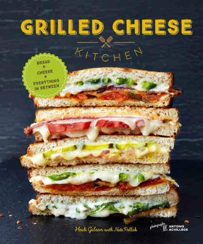 Grilled cheese kitchen : bread + cheese + everything in between