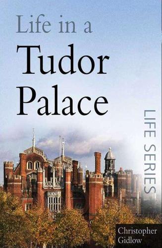 Life in a Tudor Palace