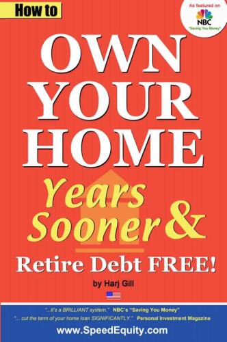 How to own your home years sooner! : years sooner & retire debt free