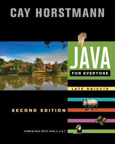 Java for everyone : late objects, [compataible with Java 5, 6 & 7]