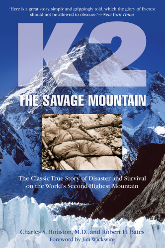 K2, the savage mountain : the classic true story of disaster and survival on the world’s second highest mountain