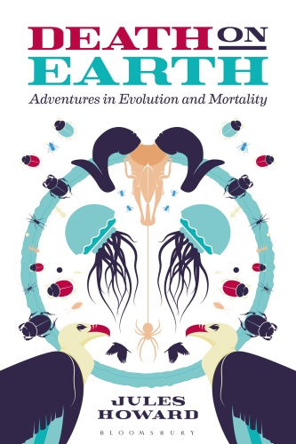 Death on earth : adventures in evolution and mortality