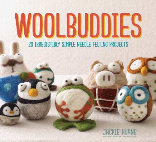 Woolbuddies : 20 irresistibly simple needle felting projects