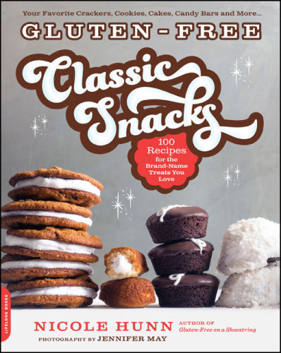 Gluten-Free Classic Snacks 100 Recipes for the Brand-Name Treats You Love