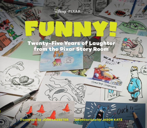 Funny! : Twenty-Five Years of Laughter from the Pixar Story Room