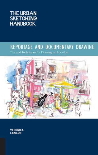 The urban sketching handbook : reportage and documentary drawing : tips and techniques for drawing on location