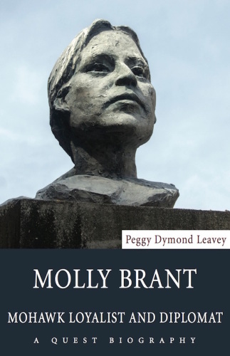 Molly Brant : Mohawk loyalist and diplomat