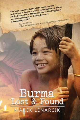 Burma lost and found : three years living my dream job in the travel industry in Rangoon and beyond