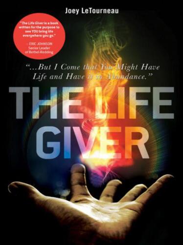 The Life Giver: '...But I Come That You Might Have Life and Have It in Abundance.' John 10: 10