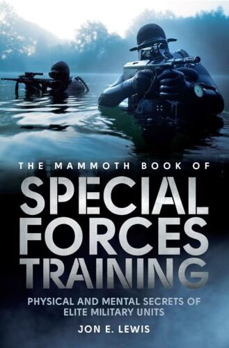 The Mammoth Book of Special Forces Training: Physical and Mental Secrets of Elite Military Units