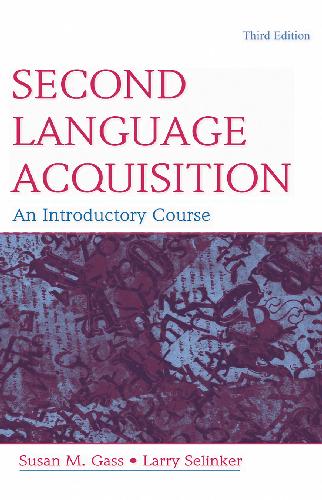 Second Language Acquisition: An Introductory Course