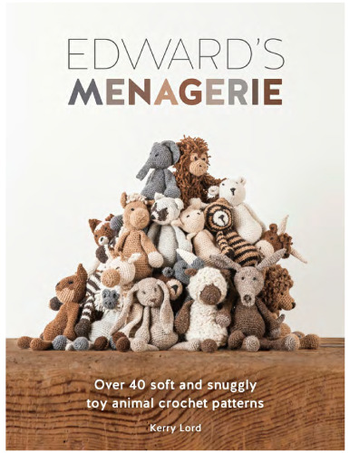 Edward's menagerie : over 40 soft and snuggly toy animal crochet patterns