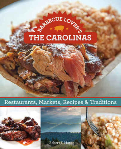 Barbecue lover’s the Carolinas : restaurants, markets, recipes & traditions