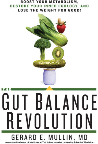 The gut balance revolution : boost your metabolism, restore your inner ecology, and lose the weight for good!