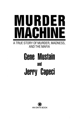 Murder Machine: A True Story of Murder, Madness, and the Mafia