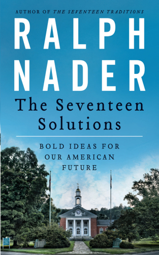 The seventeen solutions : bold ideas for our American future