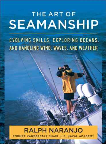 The art of seamanship manual : evolving skills, exploring oceans, and handling wind, waves, and weather