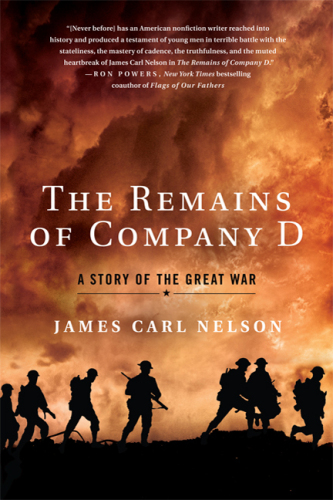 The remains of Company D : a story of the Great War