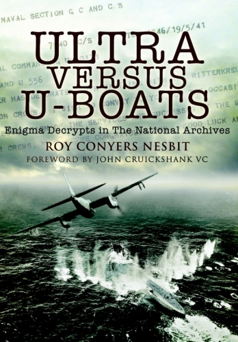 Ultra Versus U-Boats: Enigma Decrypts in the National Archives