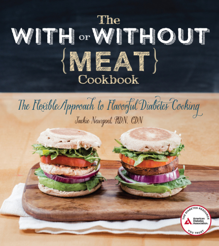 The with or without meat cookbook : the flexible approach to flavorful diabetes cooking