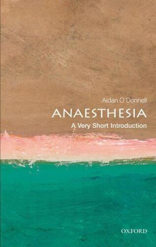 Anaesthesia : a very short introduction