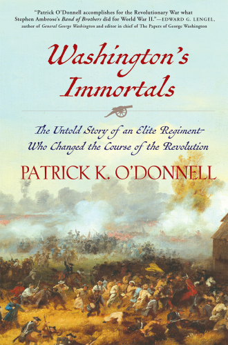 Washington’s Immortals : the untold story of an elite regiment who changed the course of the Revolution