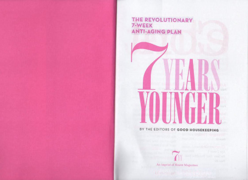 7 years younger : the revolutionary 7-week anti-aging plan