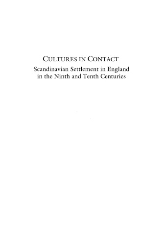 Cultures in Contact: Scandinavian Settlement in England in the Ninth and Tenth Centuries