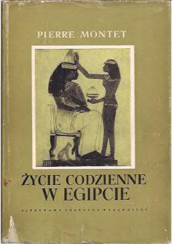 Życie codzienne w Egipcie w epoce Ramessydów XIII-XII w.