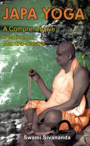 Japa Yoga - A Comprehensive Treatise on Mantra-Sastra