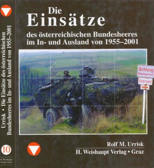 Die Einsatze des Osterreichischen Bundesheeres im In- und Ausland von 1955-2001