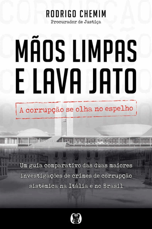 Mãos Limpas e Lava Jato: a corrupção se olha no espelho