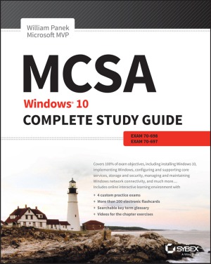 MCSA.  Windows 10 Complete Study Guide.  Exam 70-698 and Exam 70-697