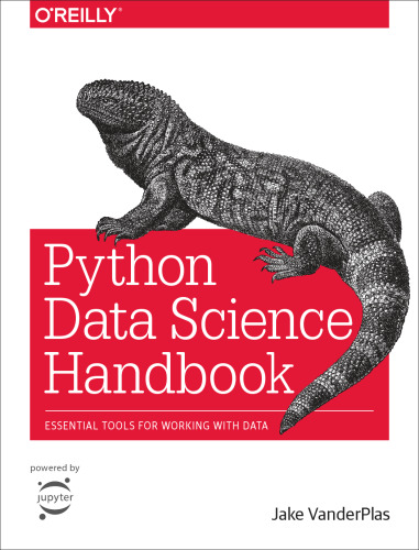 Python Data Science Handbook:  Essential Tools for Working with Data