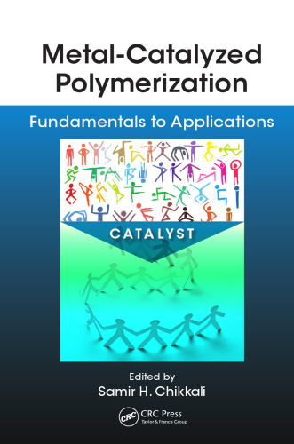 Metal-Catalyzed Polymerization: Fundamentals to Applications