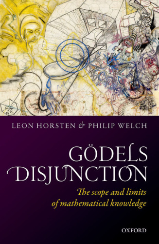 Gödel’s Disjunction: The scope and limits of mathematical knowledge